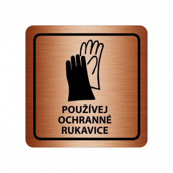 Kokardy.cz ® Piktogram Používej ochranné rukavice bronz