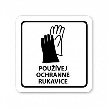 Kokardy.cz ® Piktogram Používej ochranné rukavice bílý hliník