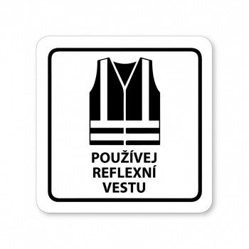 Kokardy.cz ® Piktogram Používej reflexní vestu bílý hliník